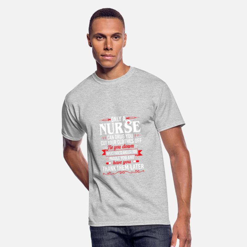 Only Nurse Can Drug You Cut Your Clothes Off Tie