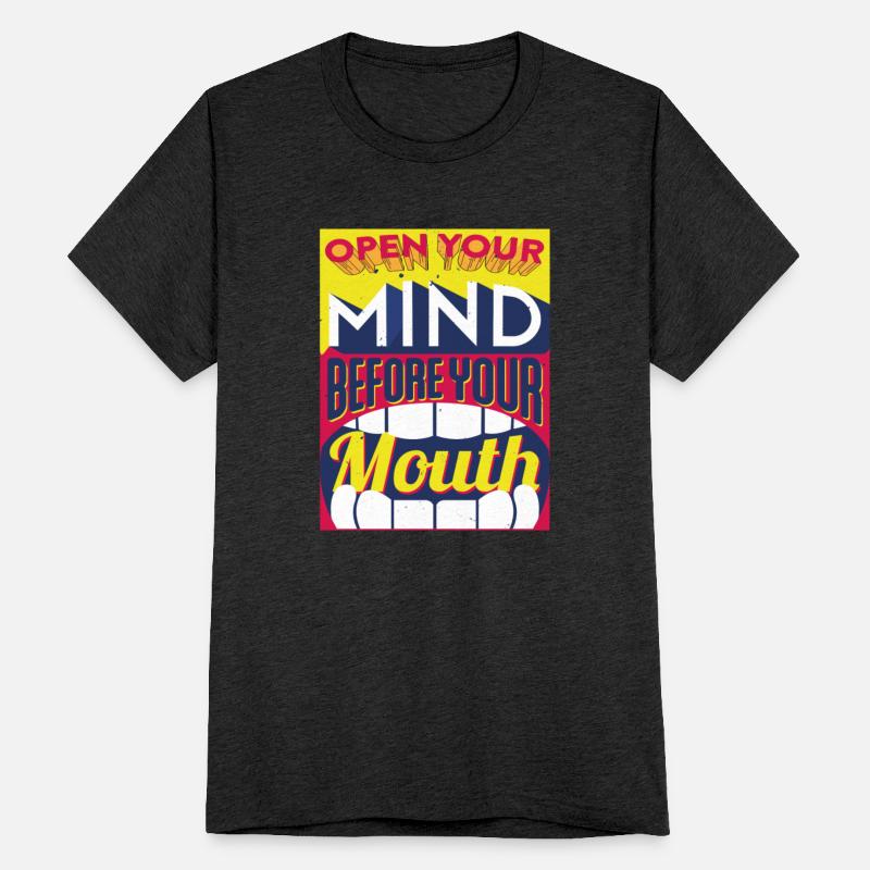 Open Your Mind Before Your Mouth