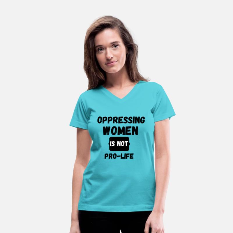 Oppressing Women Is Not Pro-Life Funny Design