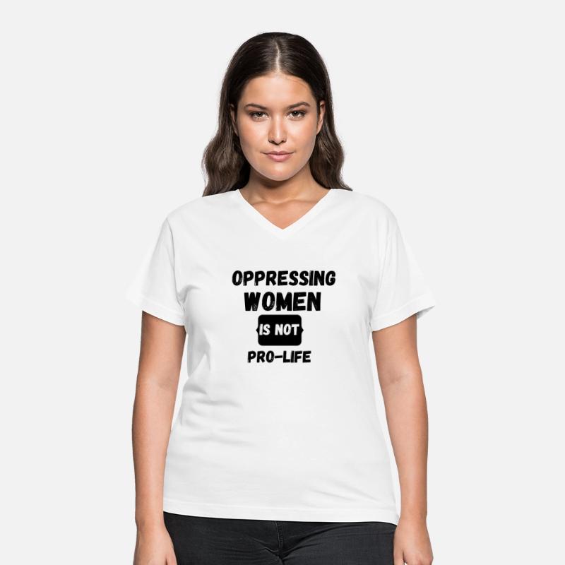 Oppressing Women Is Not Pro-Life Funny Design