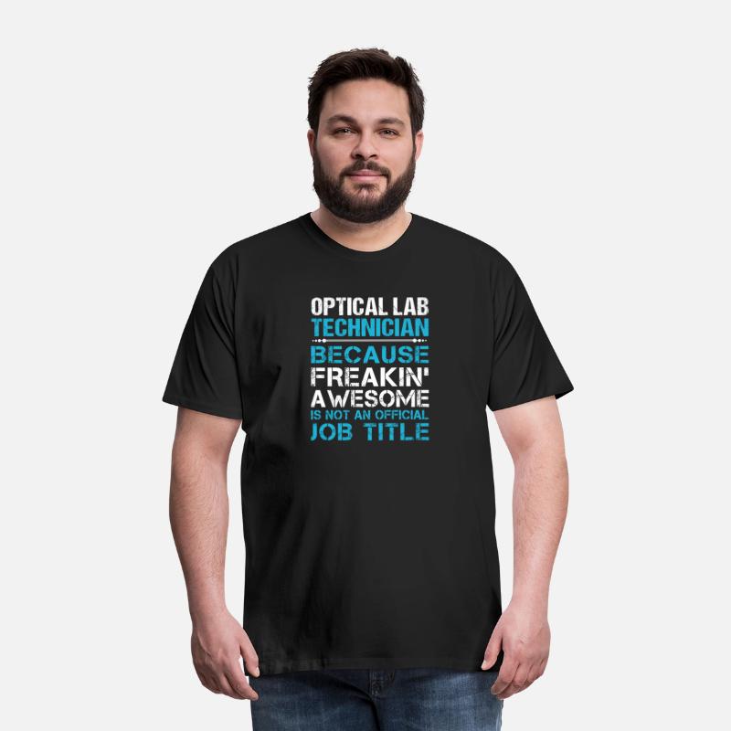 Optical Lab Technician T Shirt - Freaking Awesome