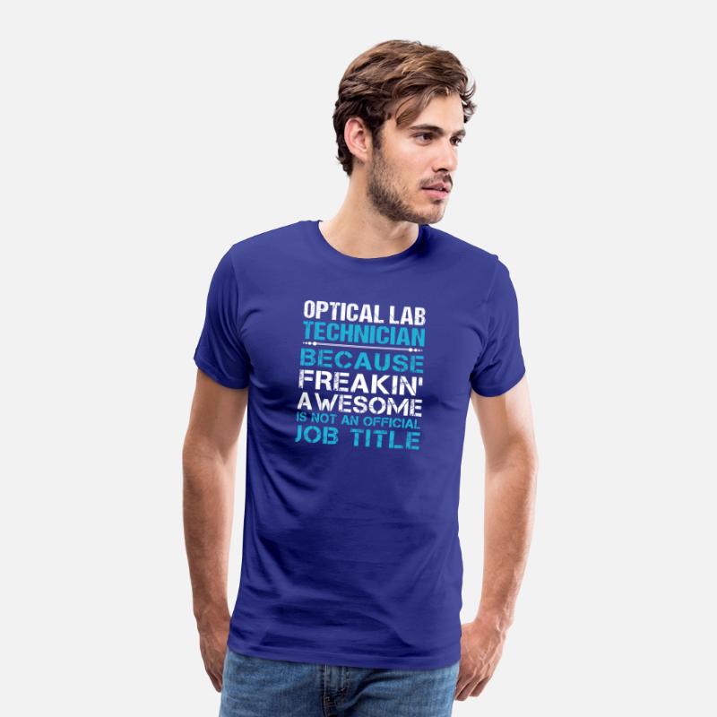 Optical Lab Technician T Shirt - Freaking Awesome