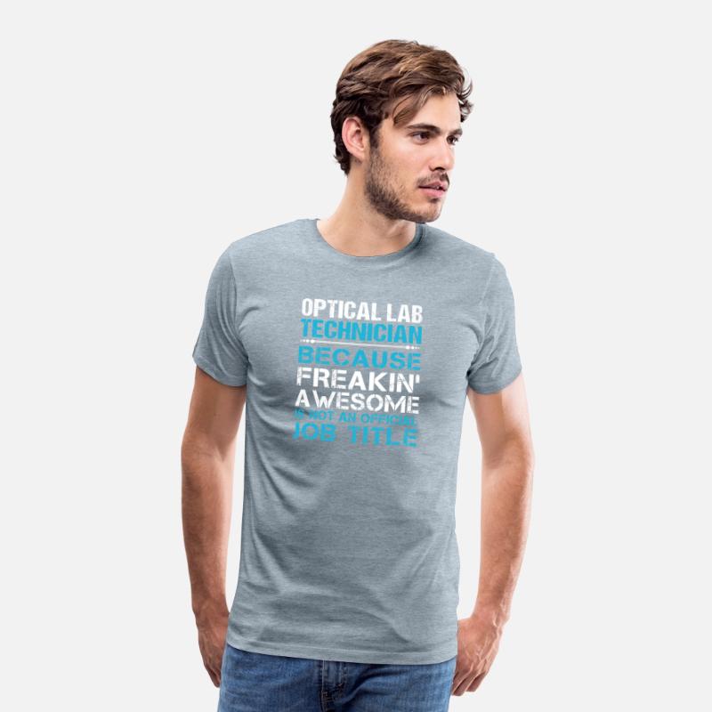Optical Lab Technician T Shirt - Freaking Awesome