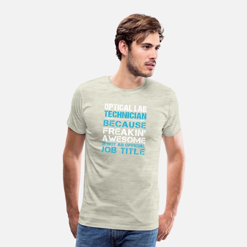 Optical Lab Technician T Shirt - Freaking Awesome