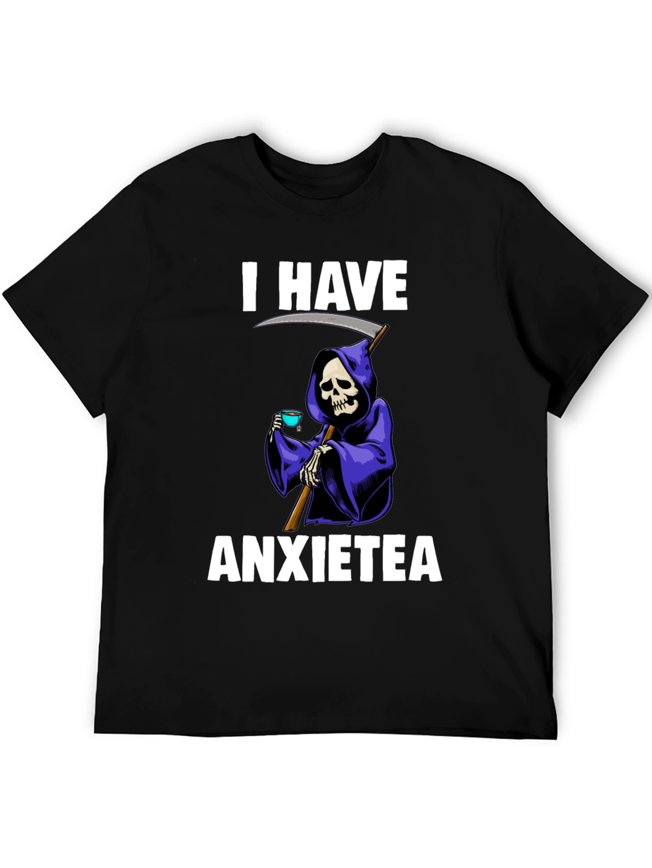 I Have Anxietea Funny Grim Reaper T-Shirt