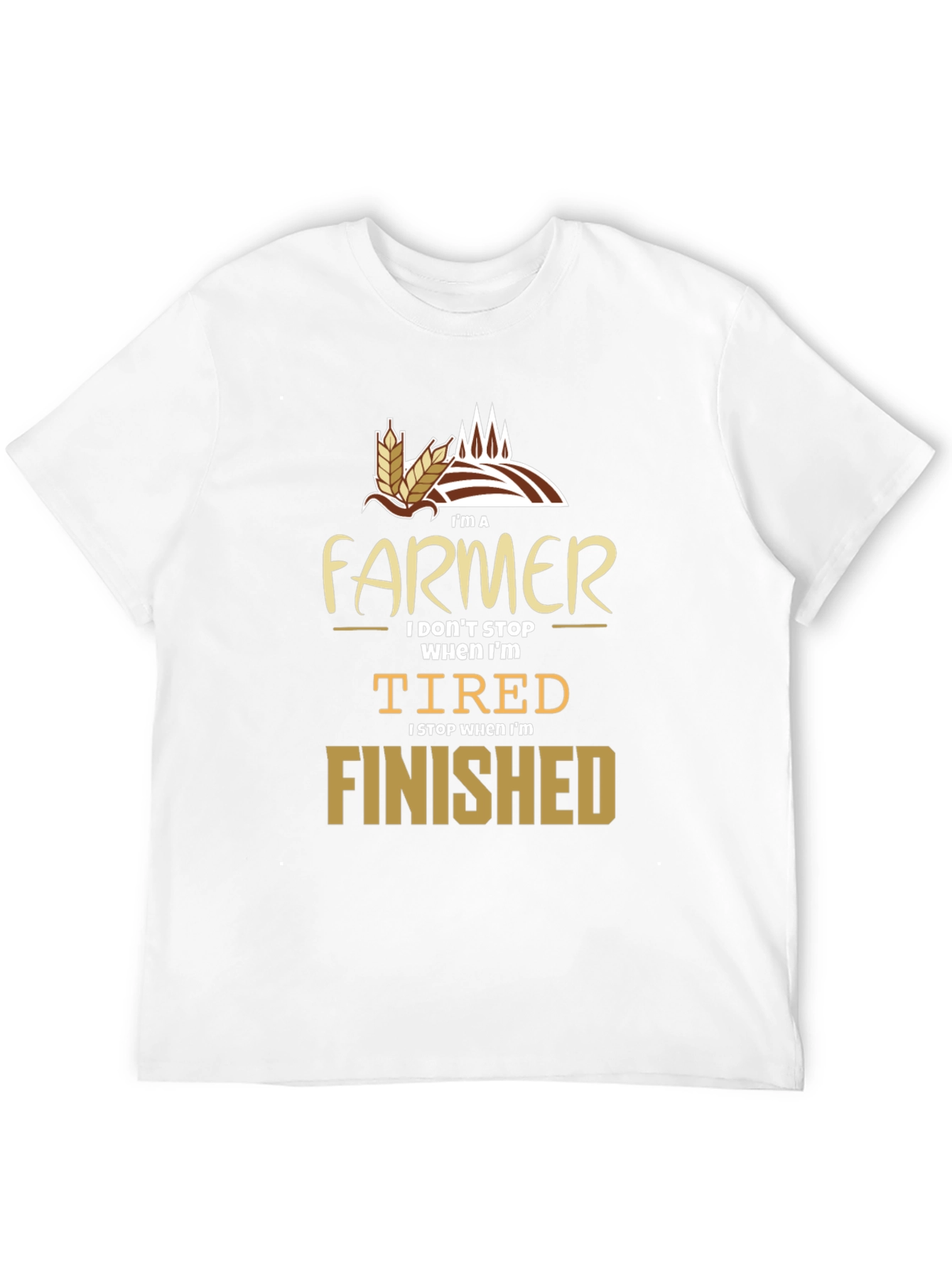 Im a Farmer T-Shirt - Funny Farming Quote