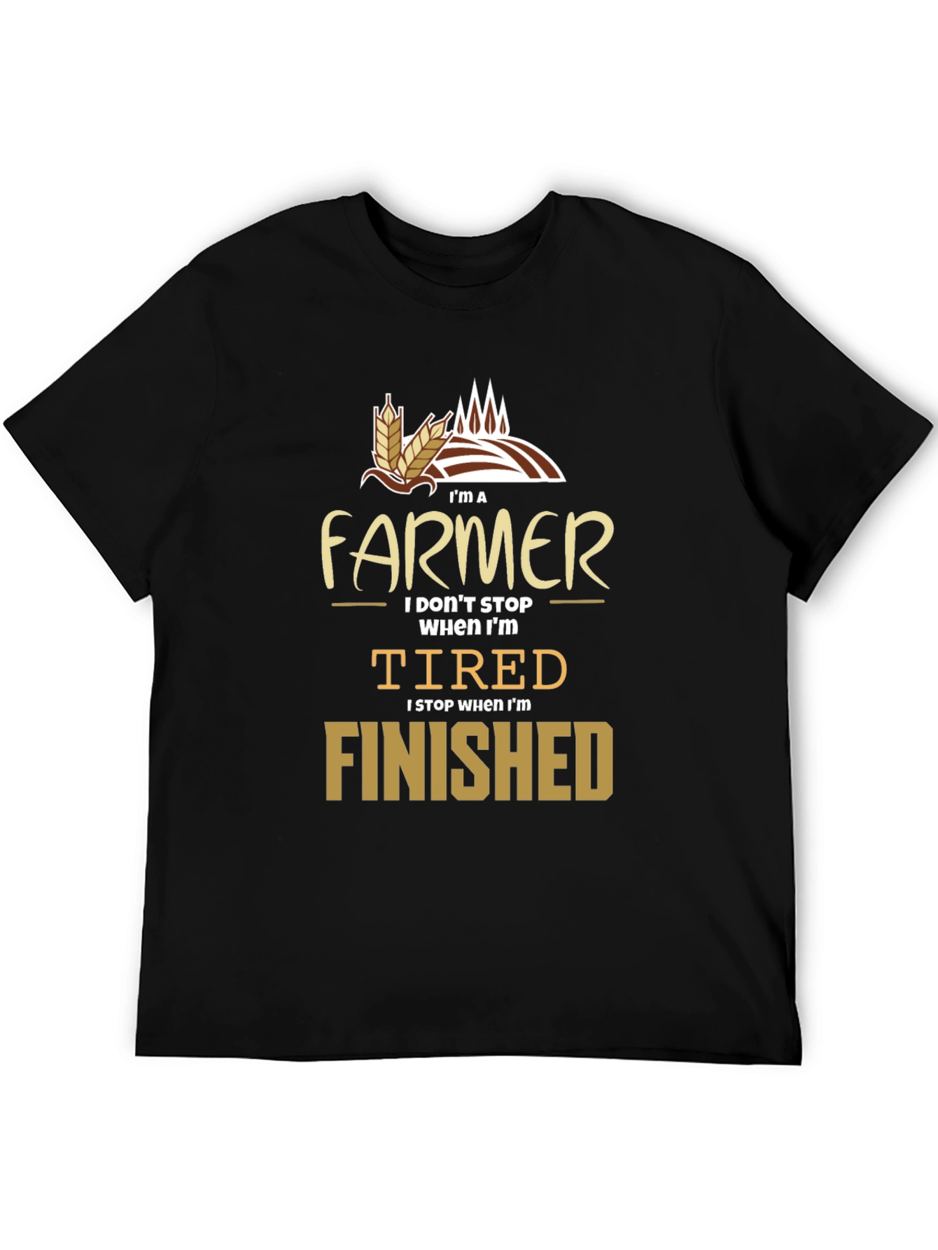 Im a Farmer T-Shirt - Funny Farming Quote