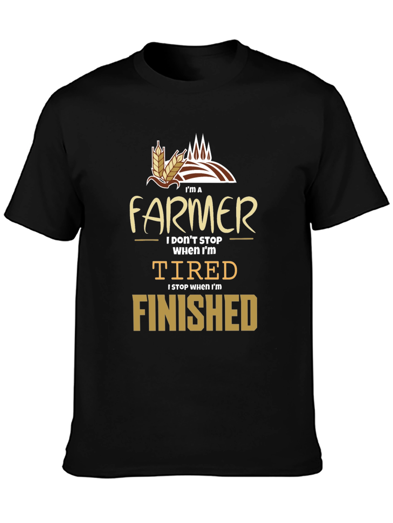 Im a Farmer T-Shirt - Funny Farming Quote