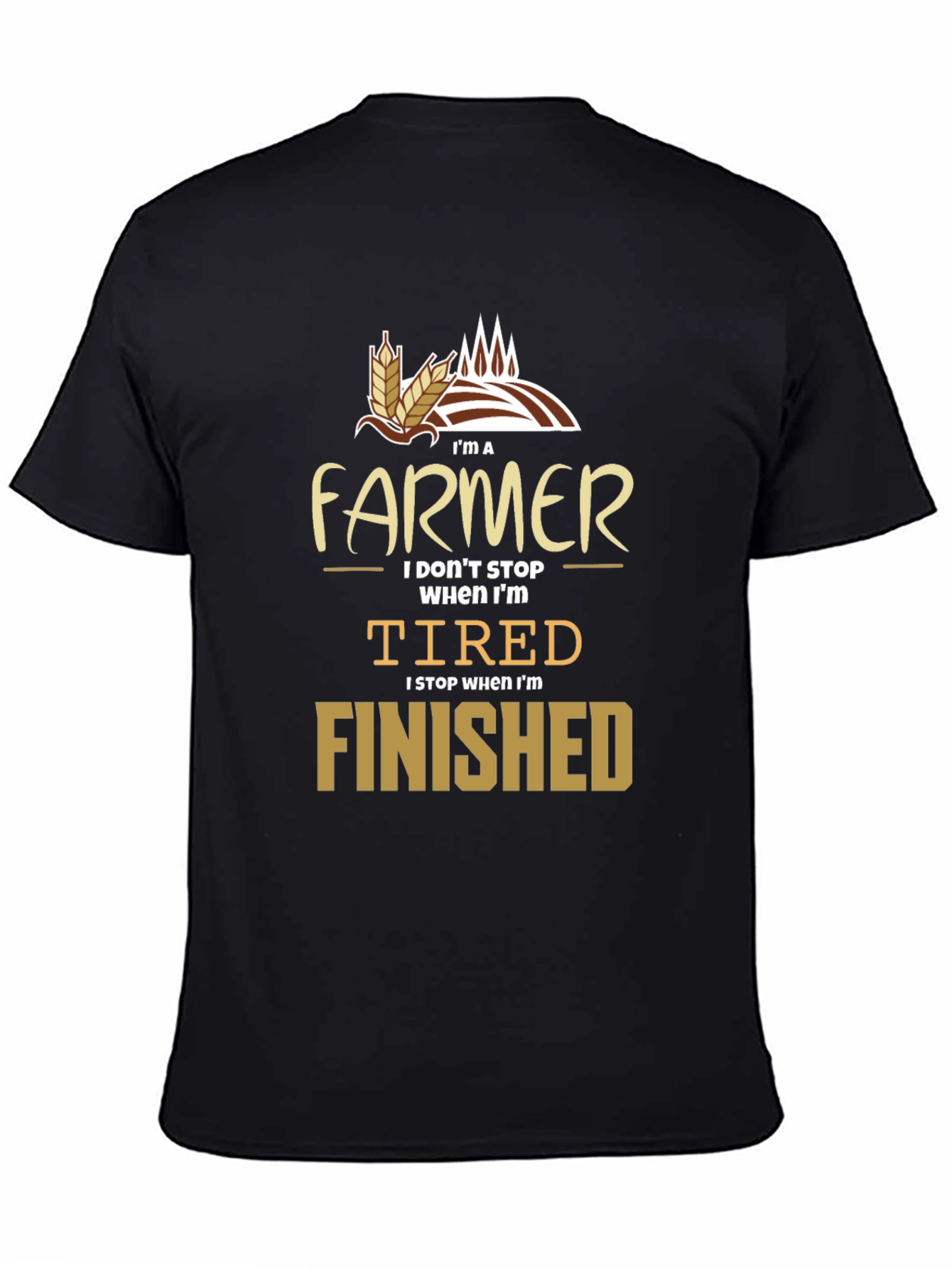 Im a Farmer T-Shirt - Funny Farming Quote
