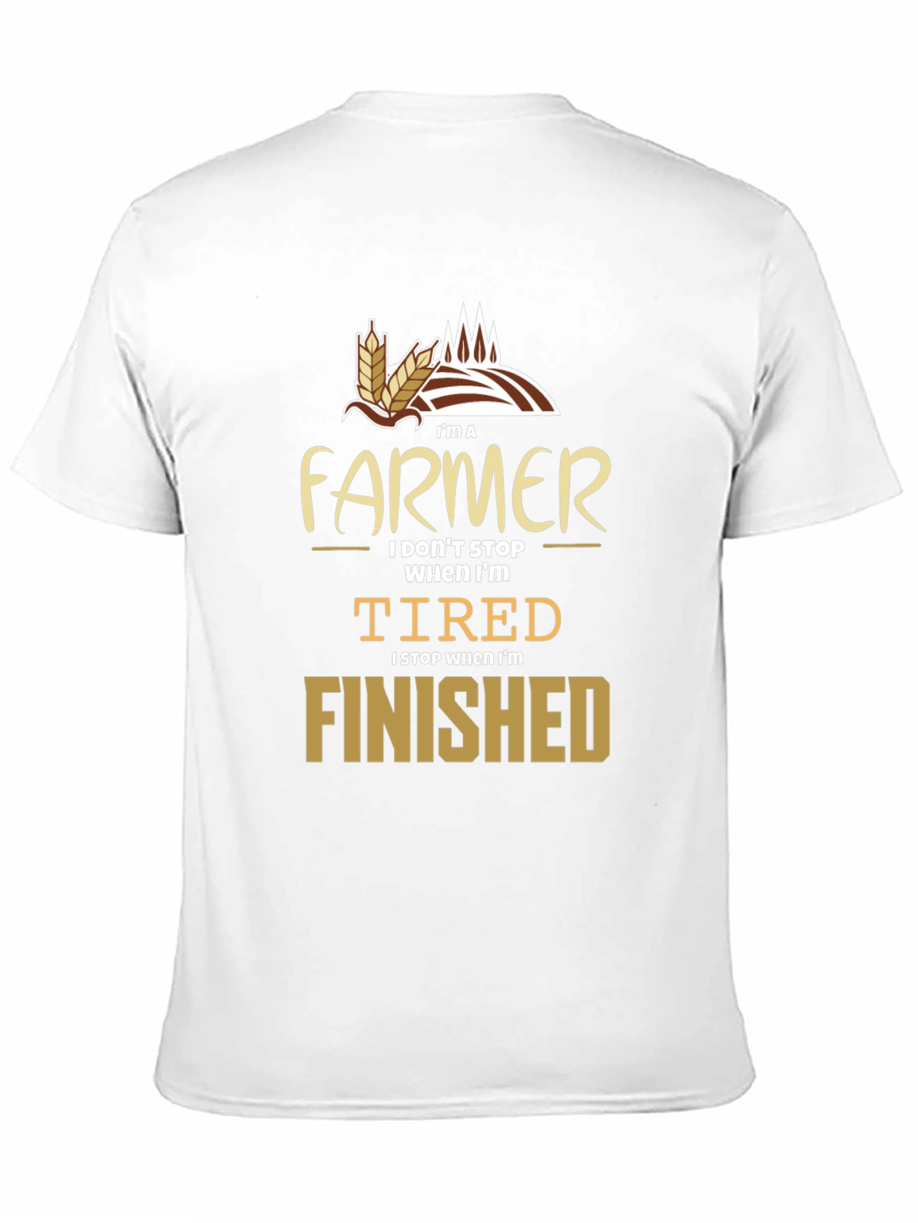 Im a Farmer T-Shirt - Funny Farming Quote