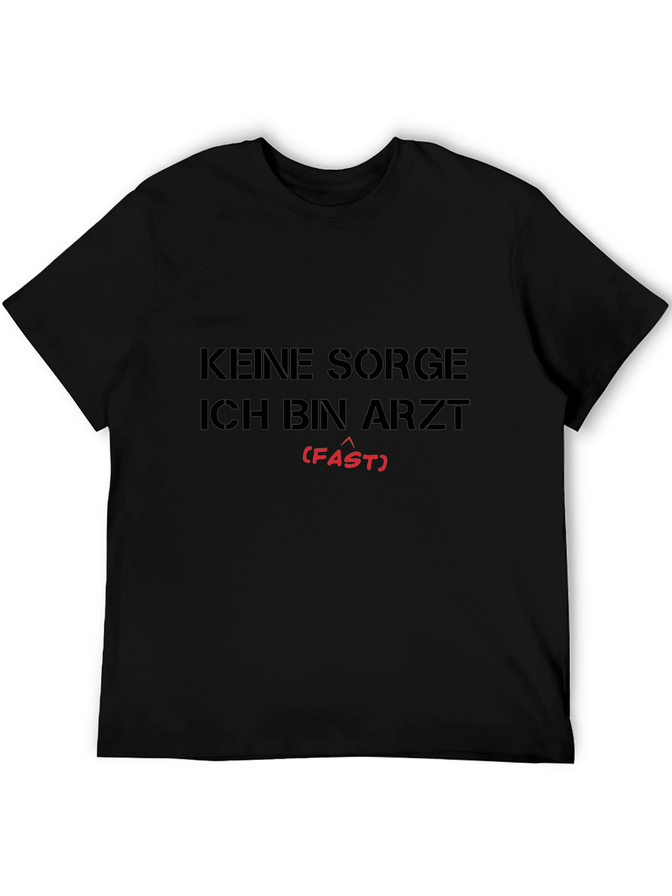 Keine Sorge Ich Bin Arzt (Fast) T-Shirt