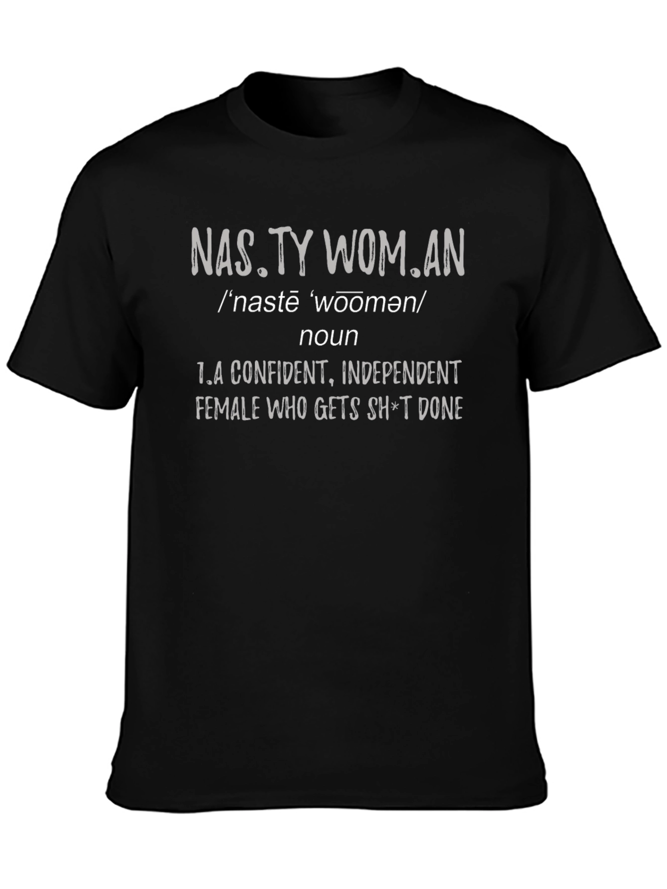 Nasty Woman Definition T-Shirt - Confident & Independent