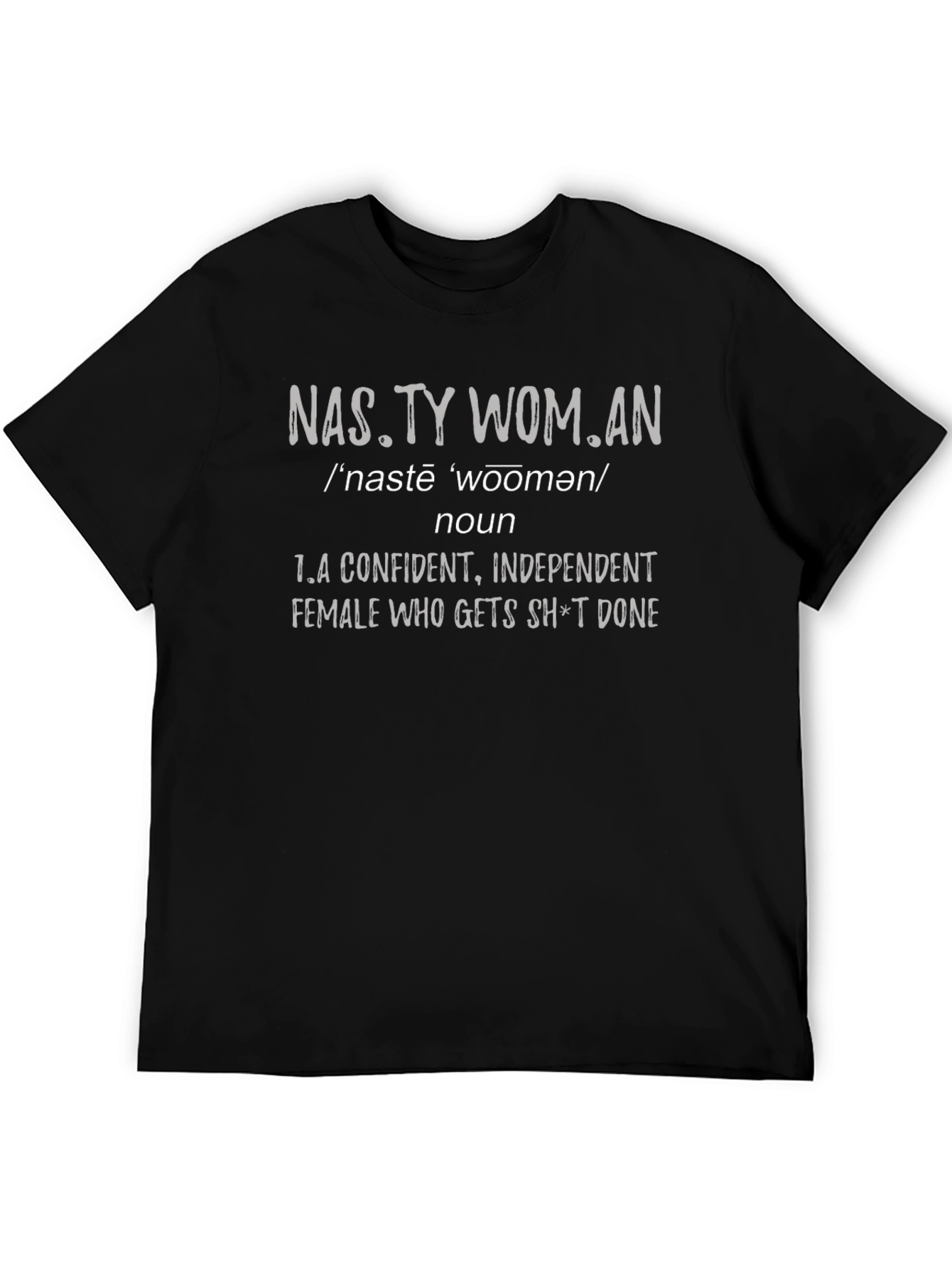 Nasty Woman Definition T-Shirt - Confident & Independent