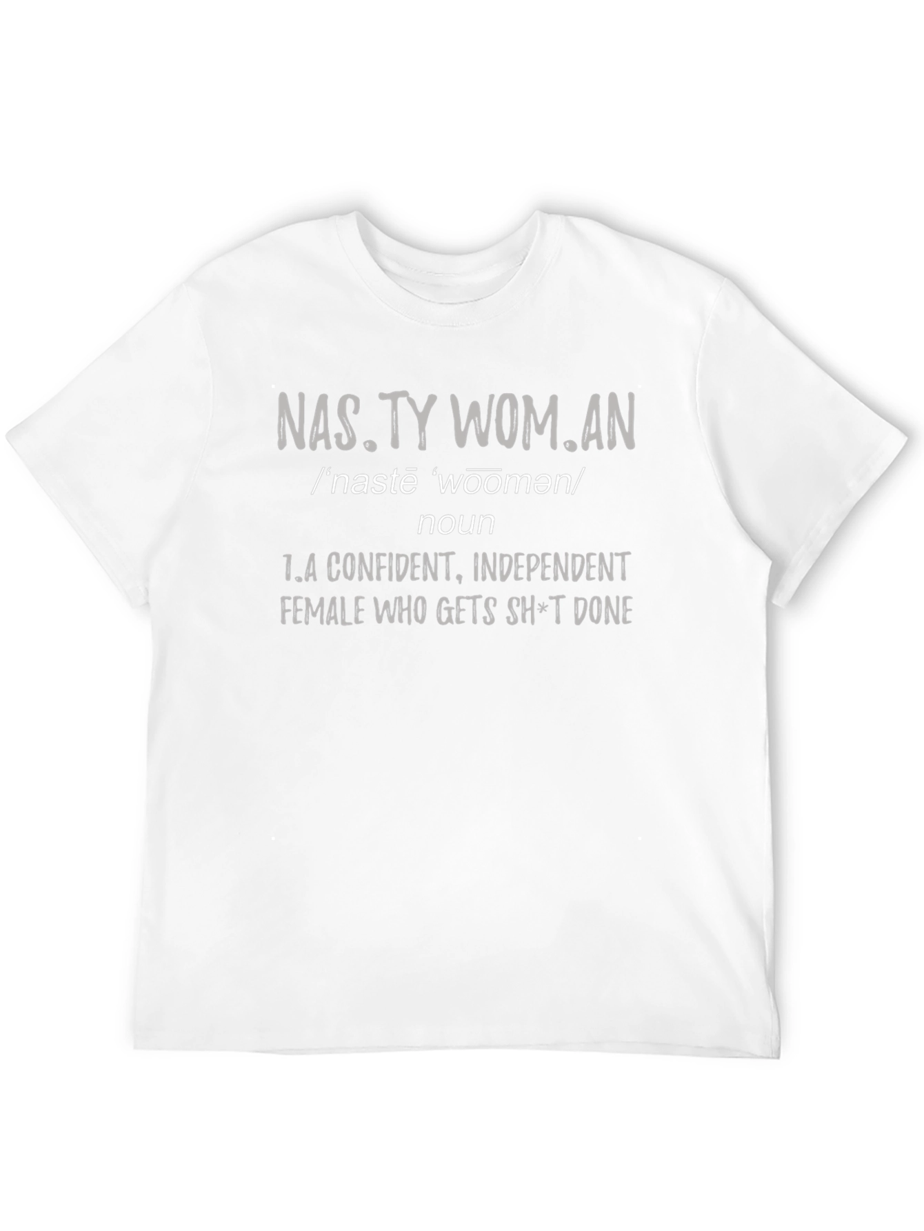 Nasty Woman Definition T-Shirt - Confident & Independent