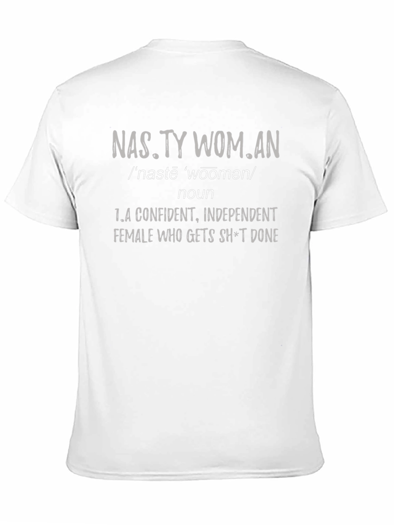 Nasty Woman Definition T-Shirt - Confident & Independent