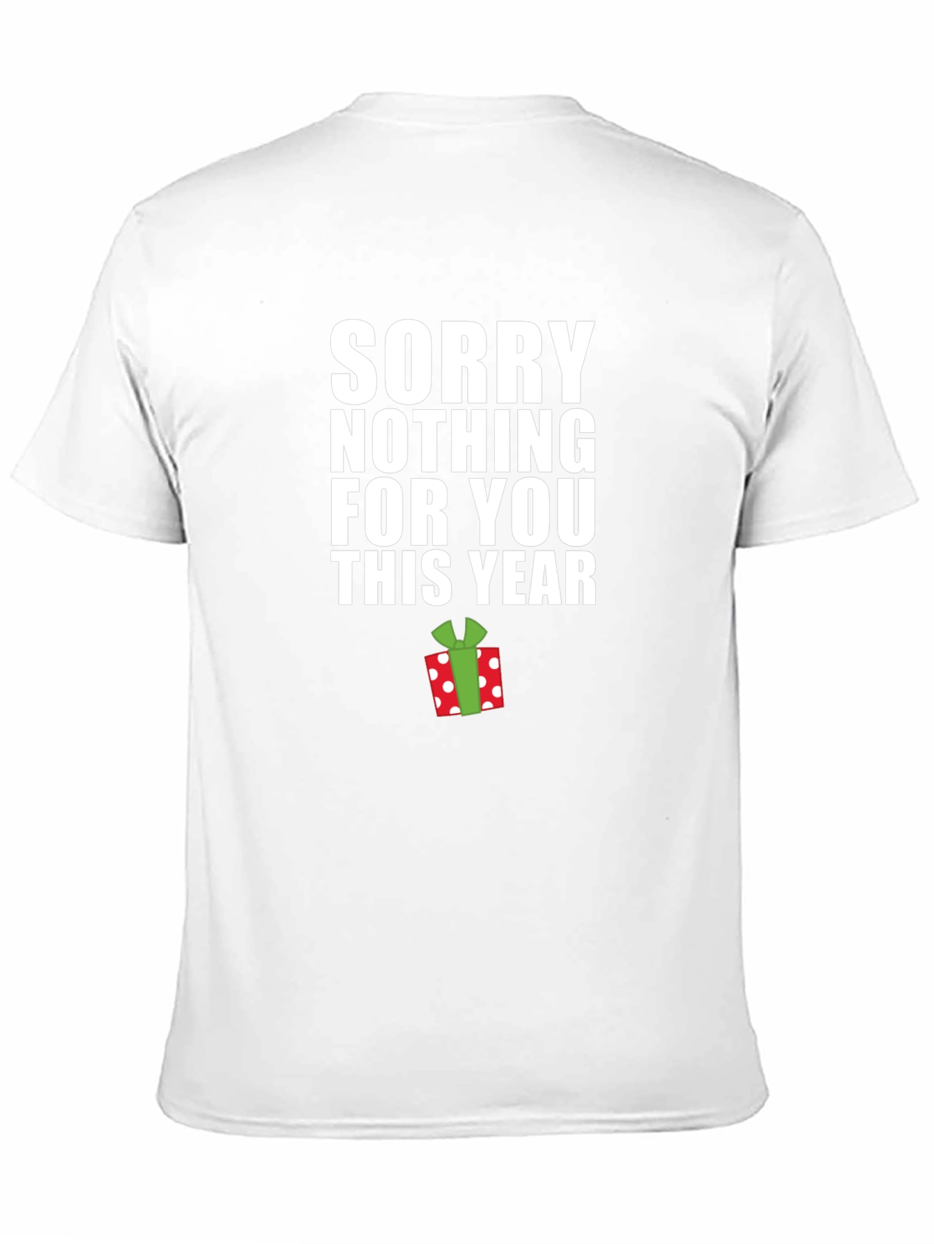 Funny Christmas Sorry Nothing For You T-Shirt