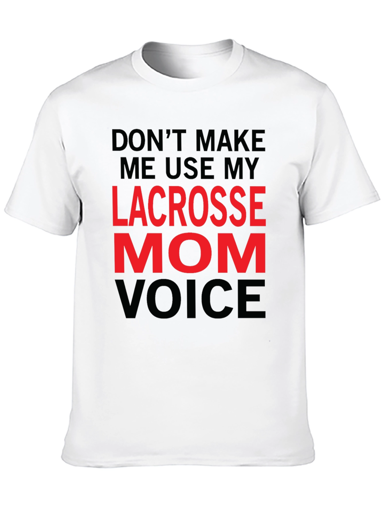 Lacrosse Mom Voice T-Shirt Funny Sports Tee