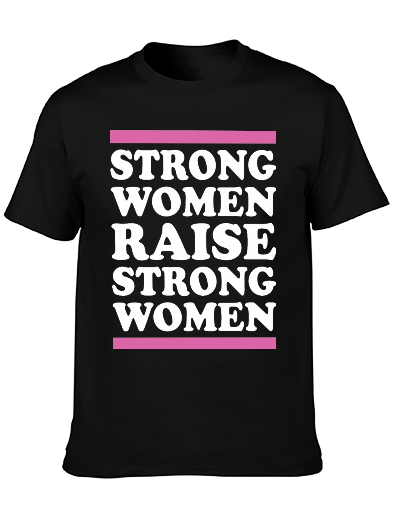Strong Women Raise Strong Women Graphic Tee