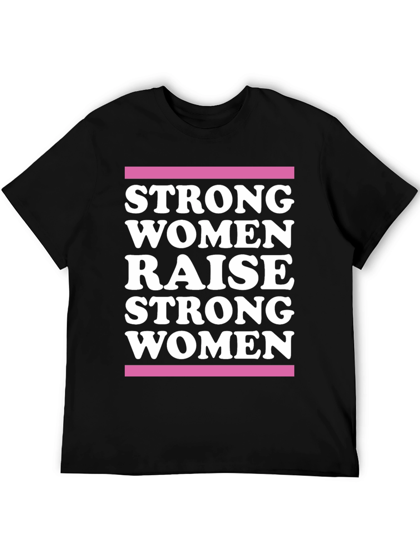 Strong Women Raise Strong Women Graphic Tee