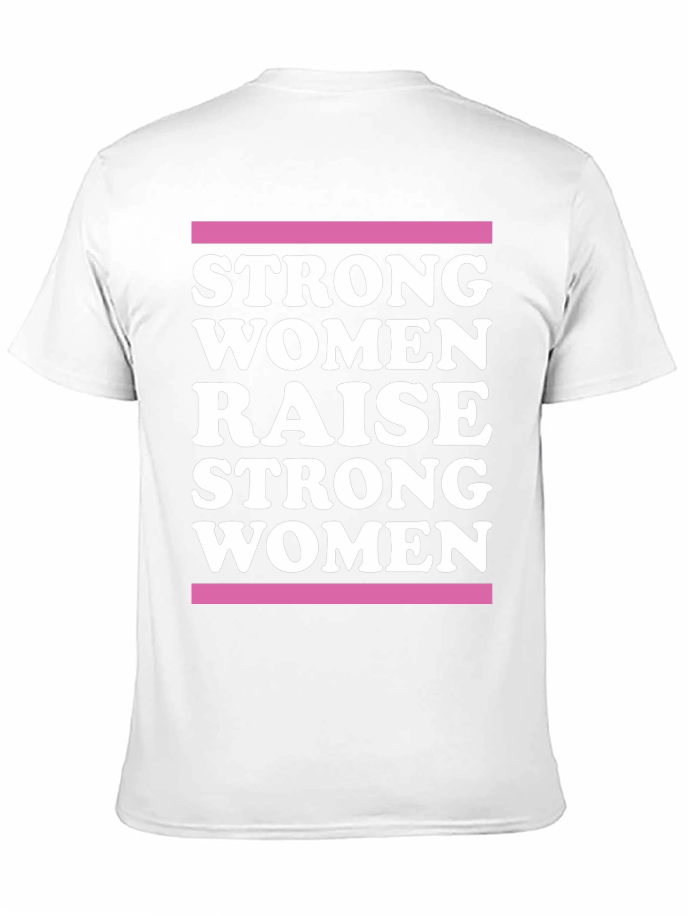 Strong Women Raise Strong Women Graphic Tee