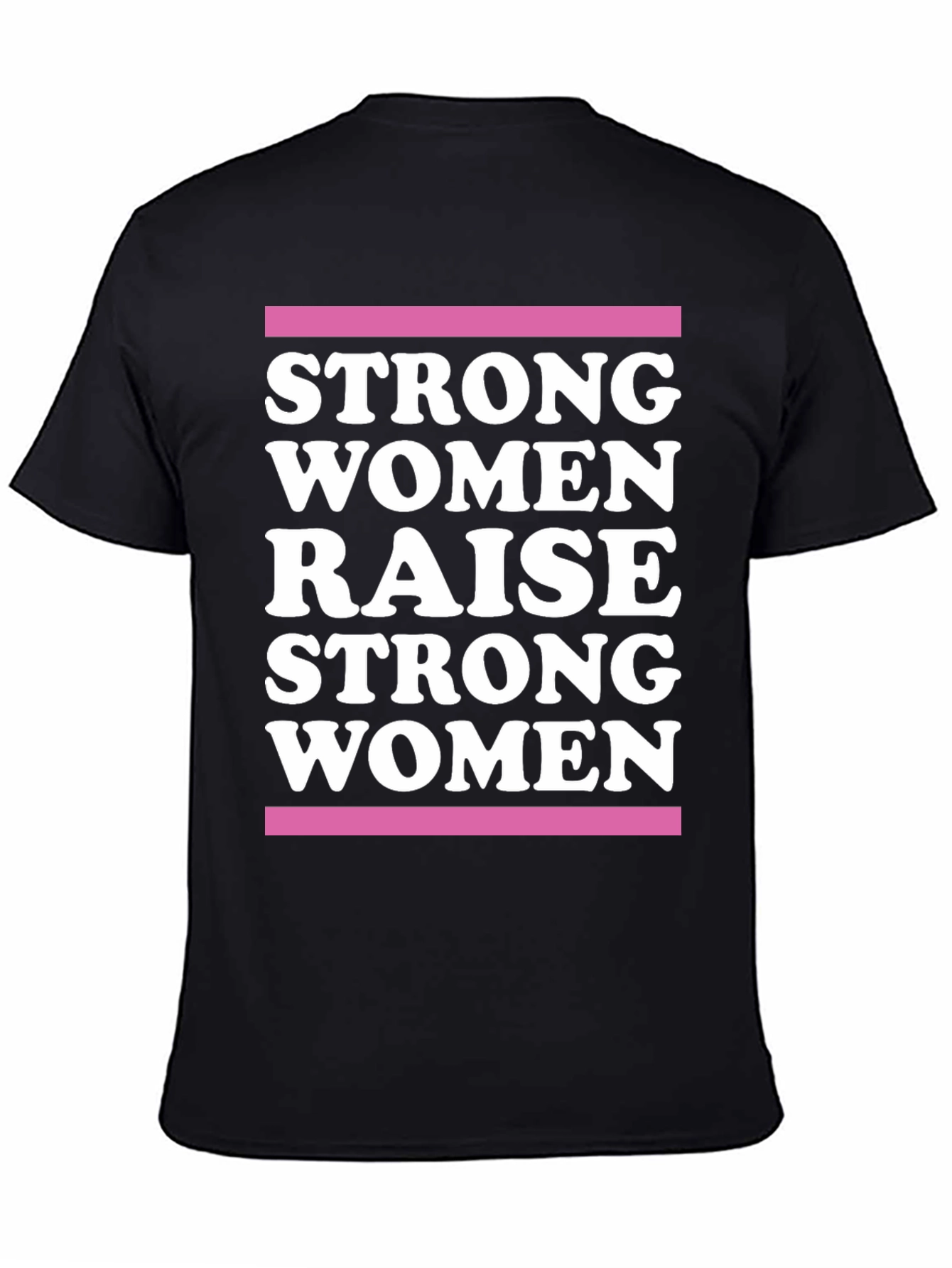 Strong Women Raise Strong Women Graphic Tee