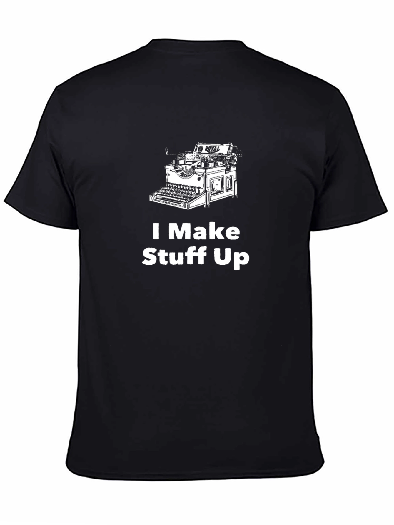 I Make Stuff Up T-Shirt