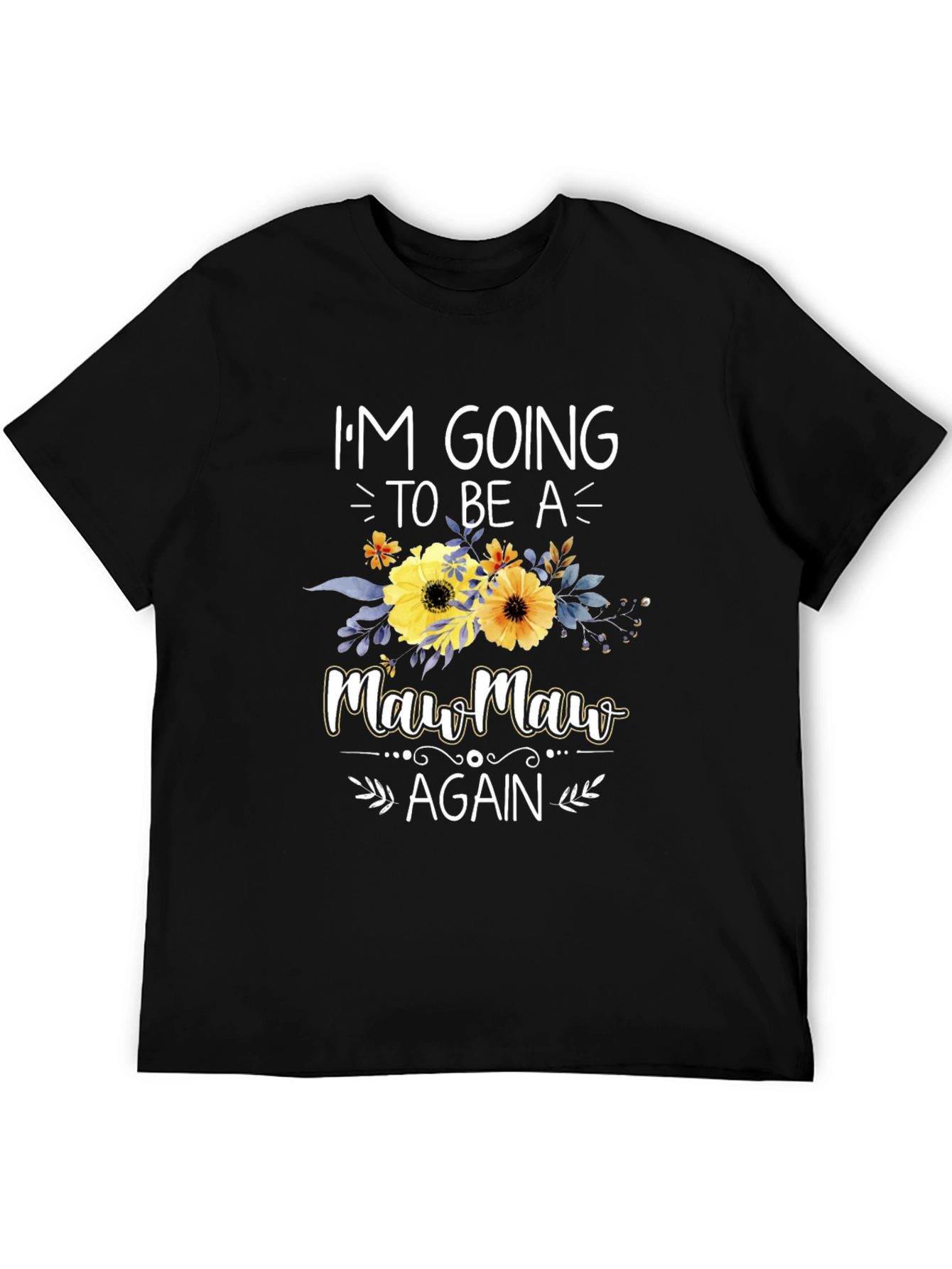 Im Going to be a Maw Maw Again T-Shirt