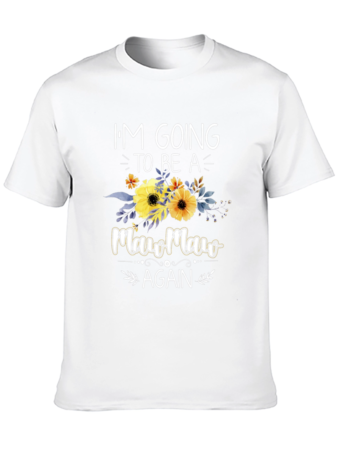 Im Going to be a Maw Maw Again T-Shirt