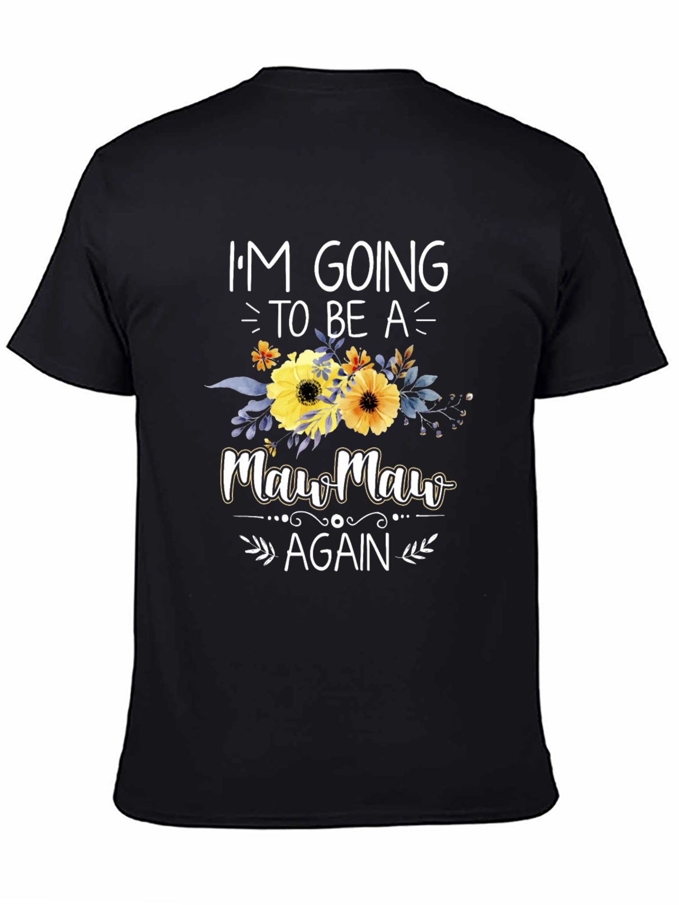 Im Going to be a Maw Maw Again T-Shirt