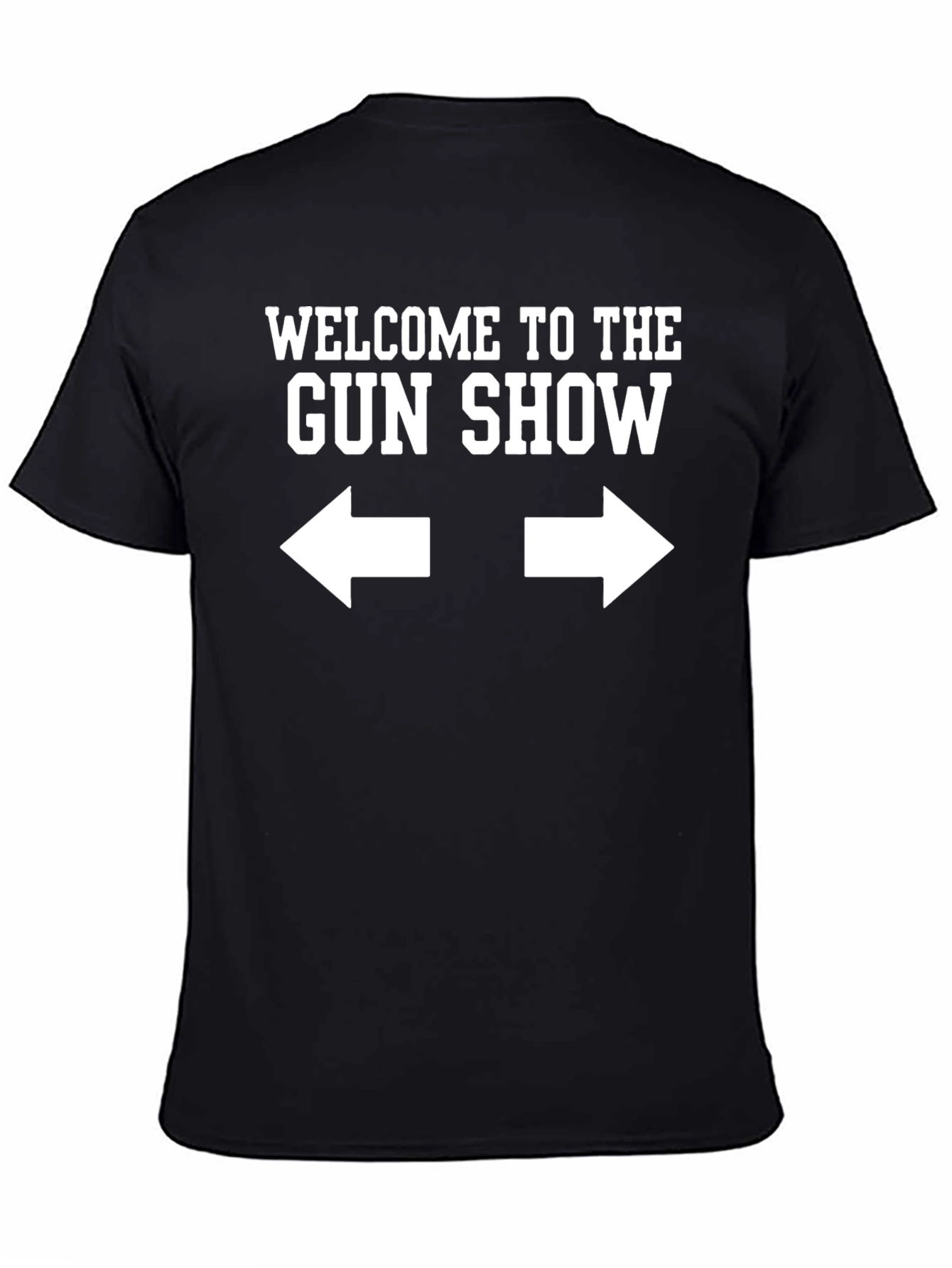 Welcome To The Gun Show T-Shirt