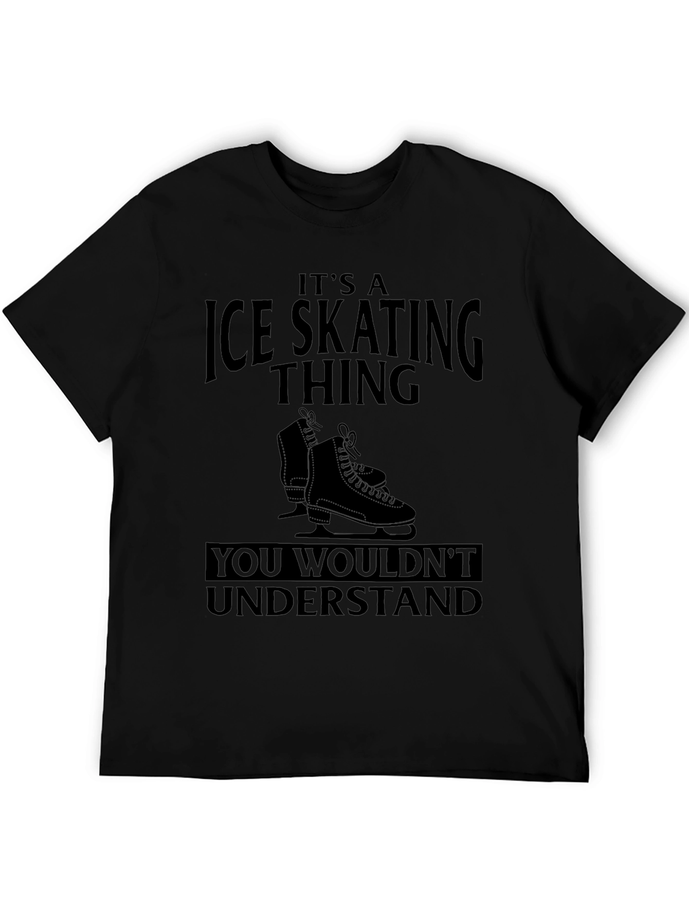 Ice Skating Thing T-Shirt - You Wouldnt Understand Tee