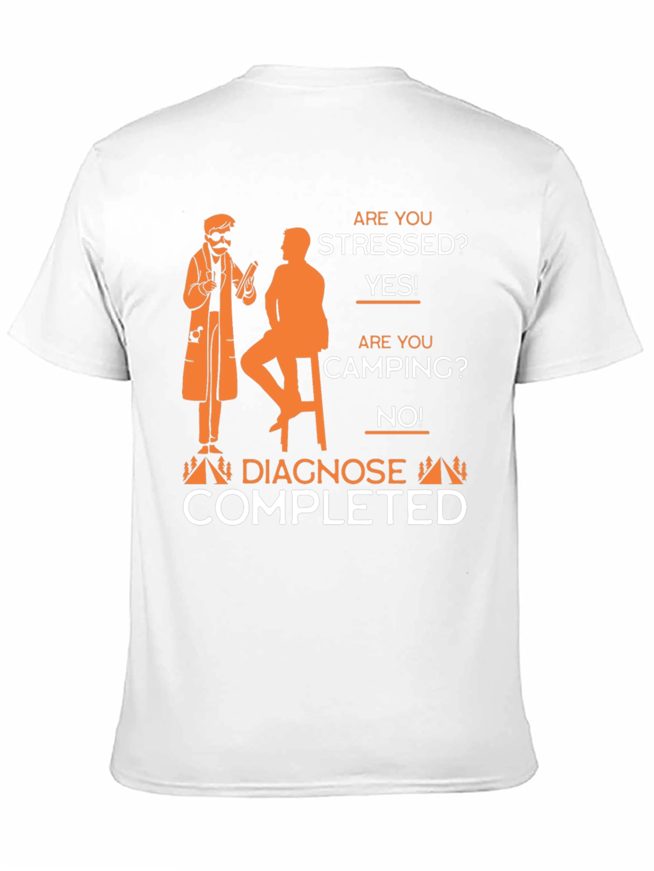Stressed? Camping? Diagnose Completed Tee