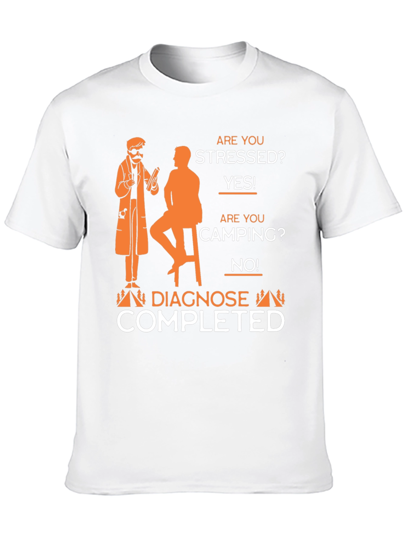 Stressed? Camping? Diagnose Completed Tee