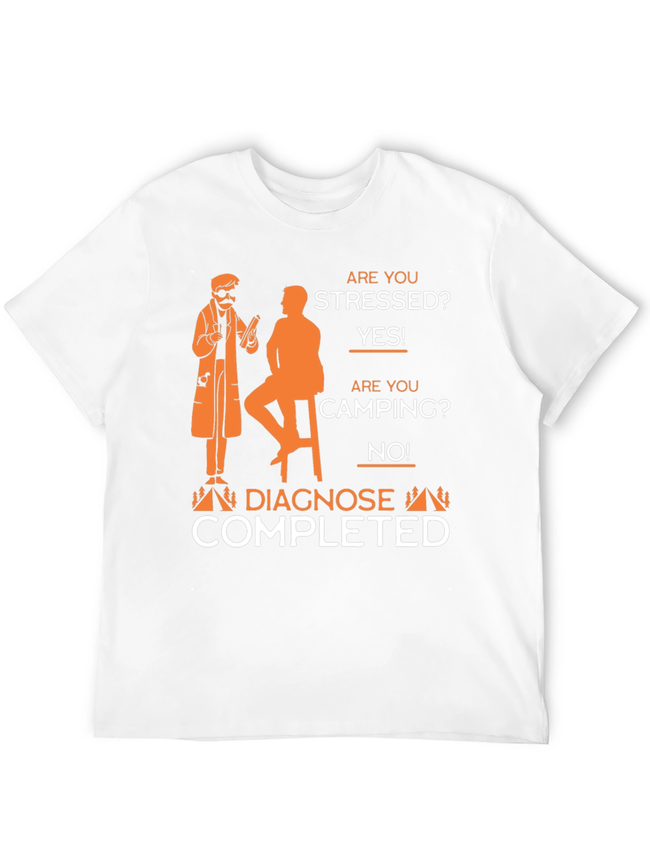 Stressed? Camping? Diagnose Completed Tee