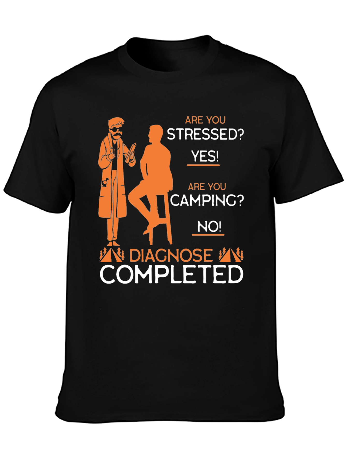 Stressed? Camping? Diagnose Completed Tee