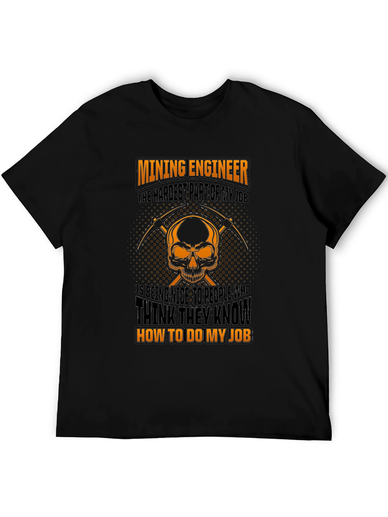 Mining Engineer T-Shirt - Funny Job Saying Graphic Tee