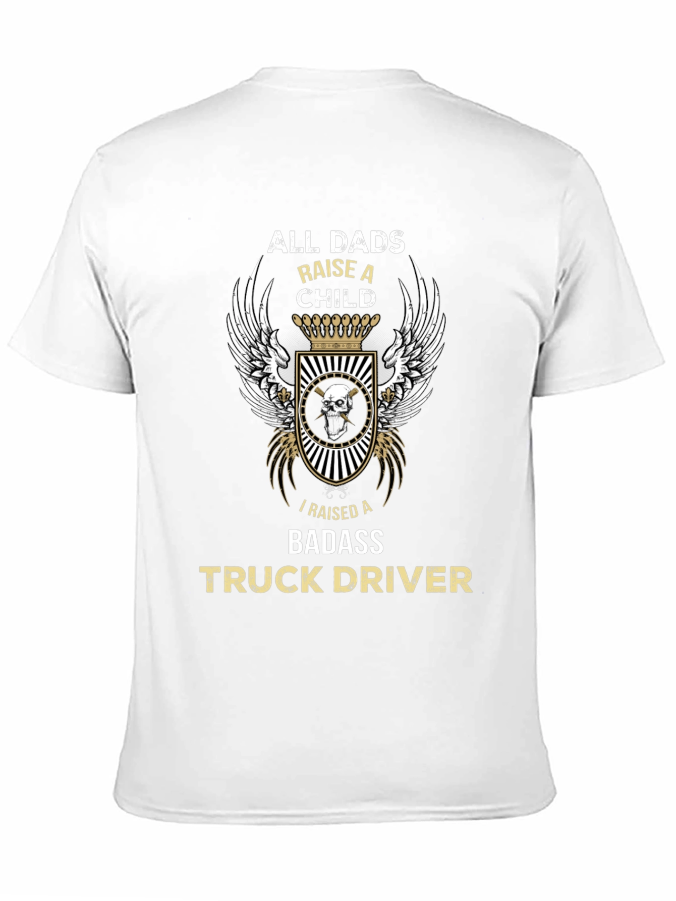Dad Raised a Badass Truck Driver Black T-Shirt