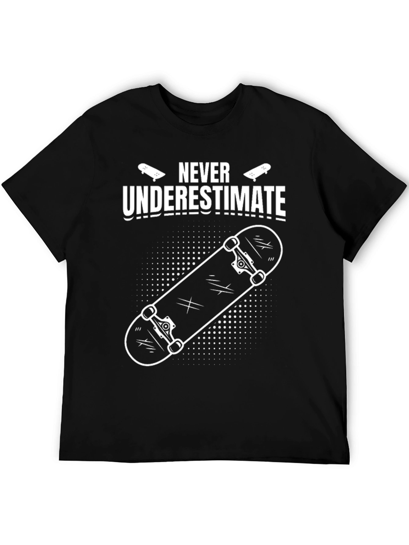 Never Underestimate Skateboard T-Shirt - Black