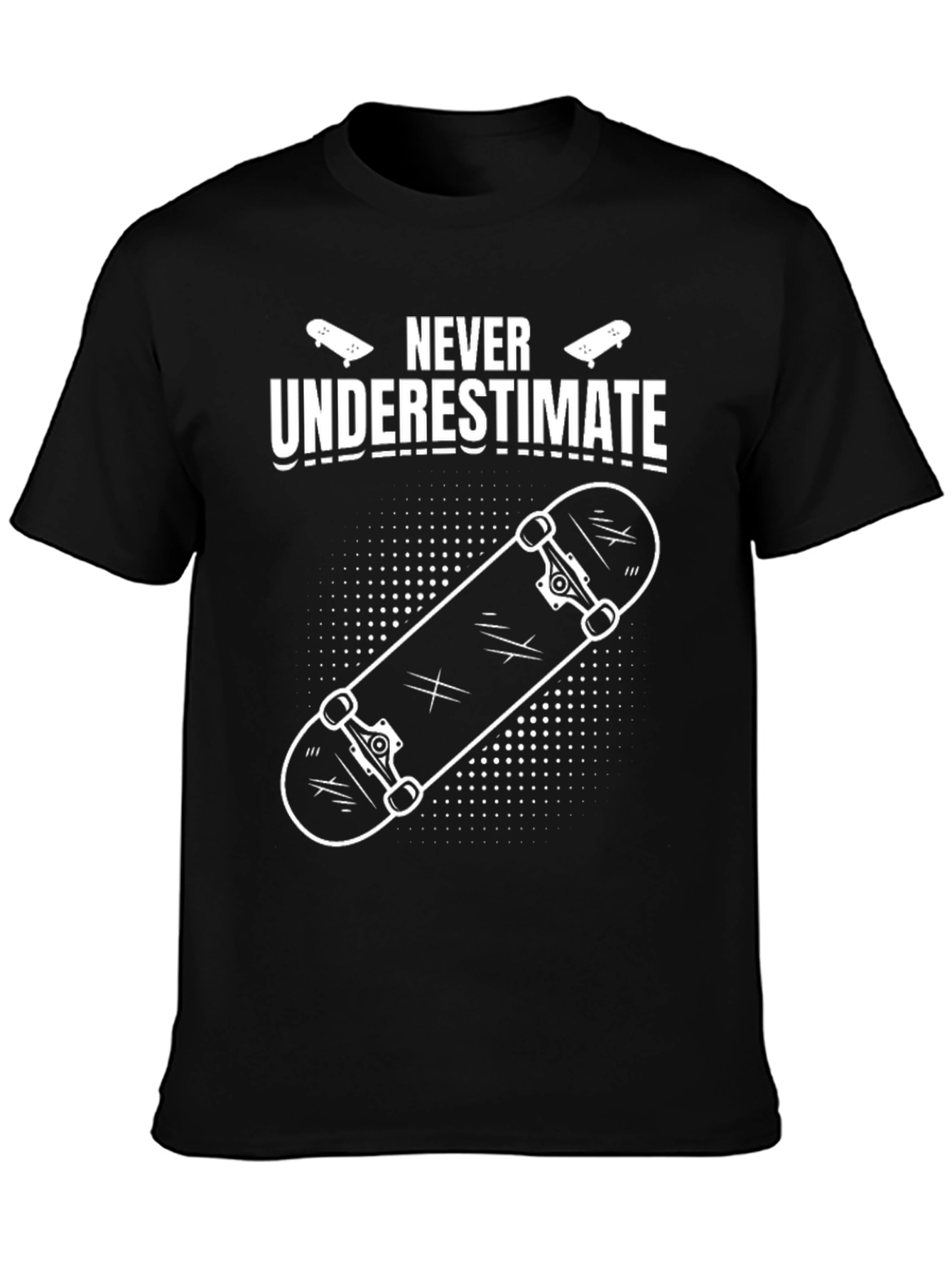 Never Underestimate Skateboard T-Shirt - Black