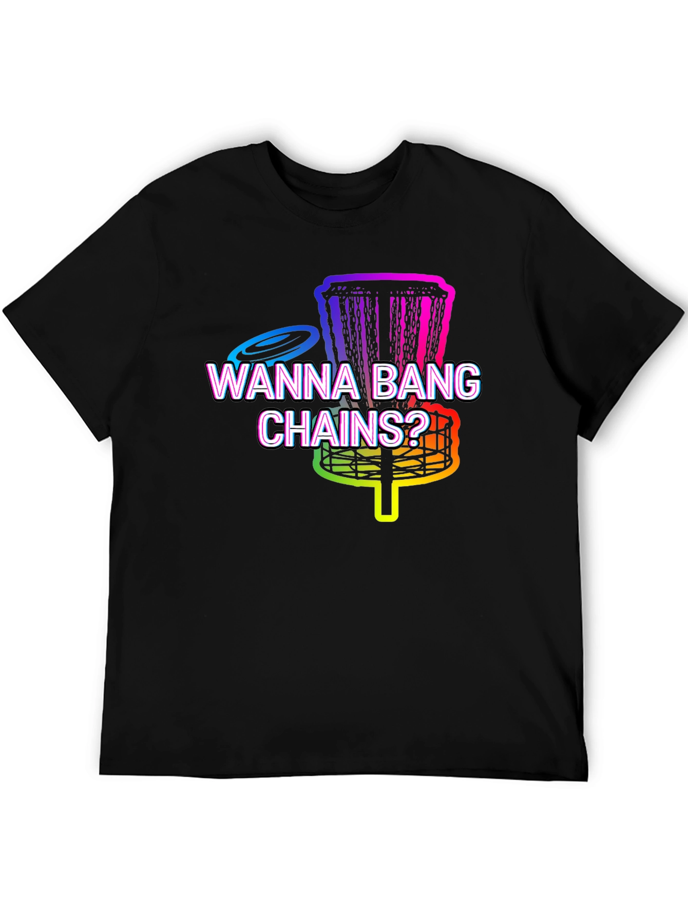 Wanna Bang Chains? Disc Golf T-Shirt
