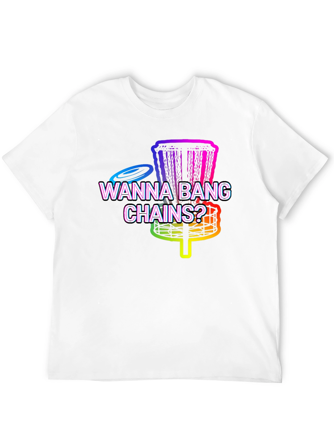 Wanna Bang Chains? Disc Golf T-Shirt