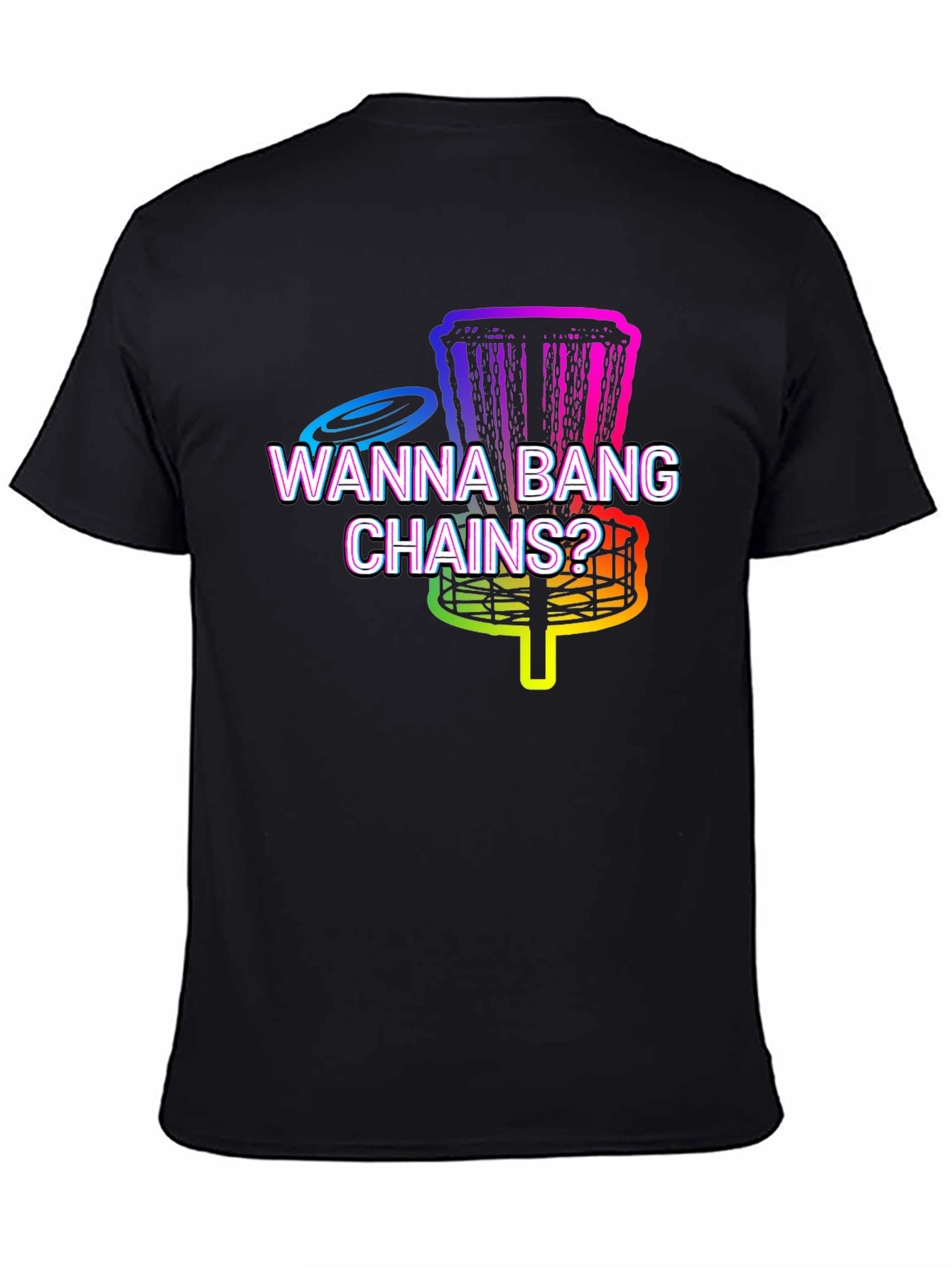 Wanna Bang Chains? Disc Golf T-Shirt