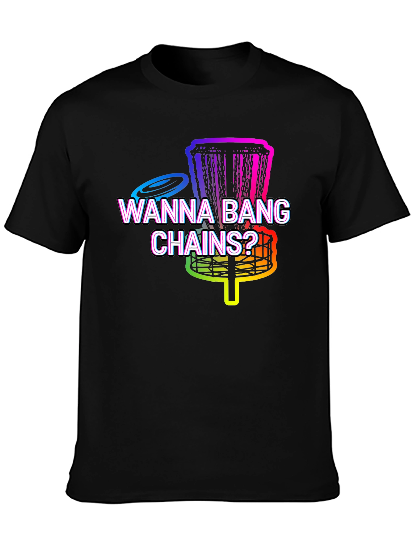 Wanna Bang Chains? Disc Golf T-Shirt