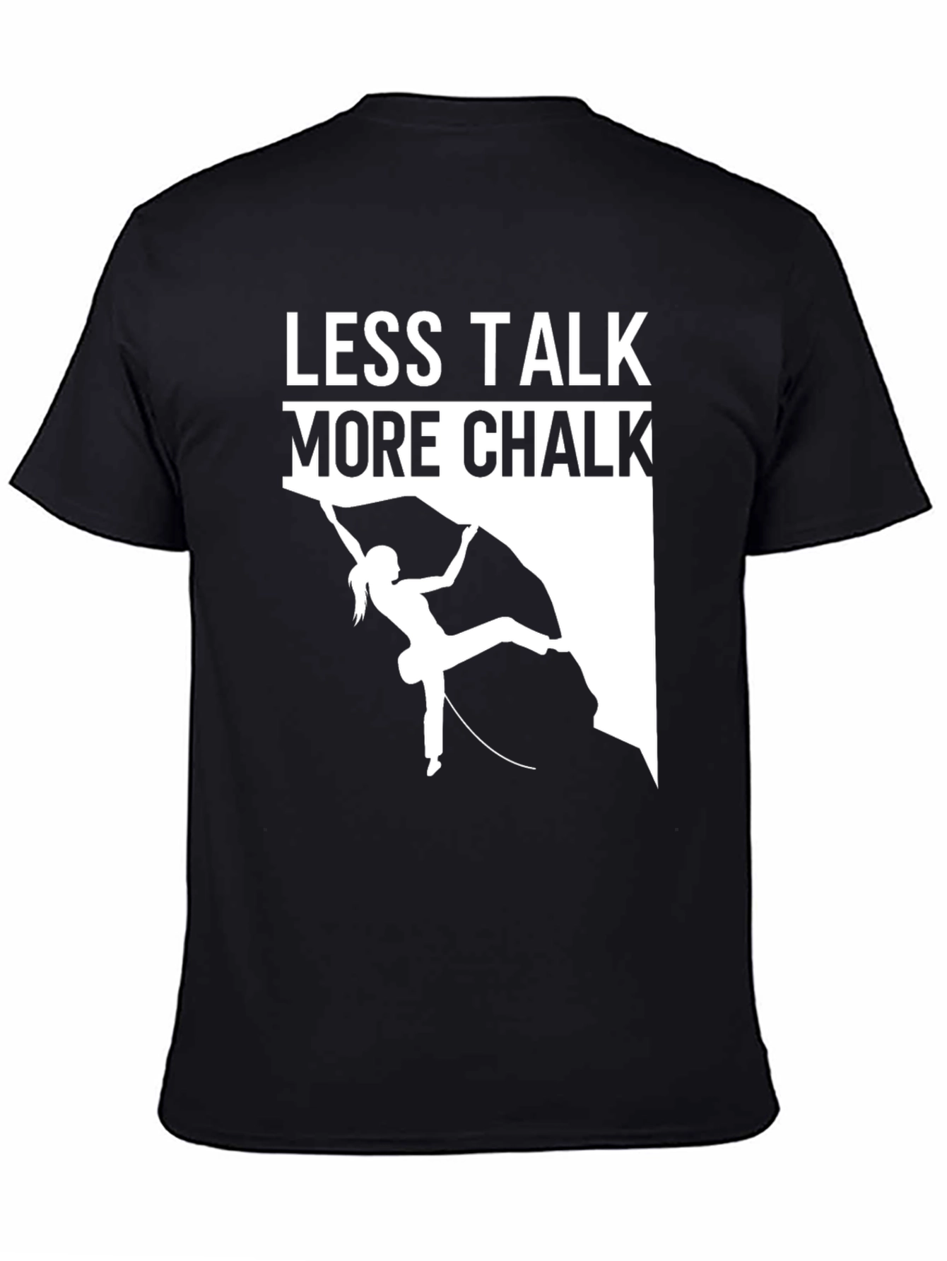 Less Talk More Chalk Rock Climbing T-Shirt