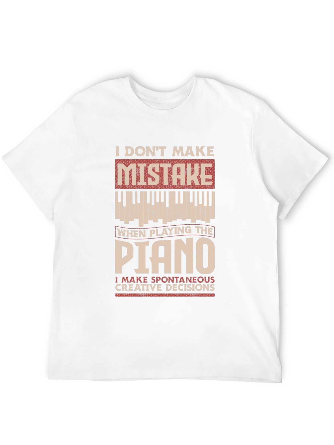 Funny Piano T-Shirt: I Dont Make Mistakes