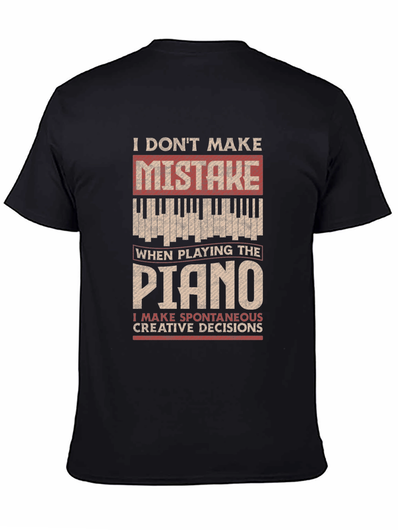 Funny Piano T-Shirt: I Dont Make Mistakes