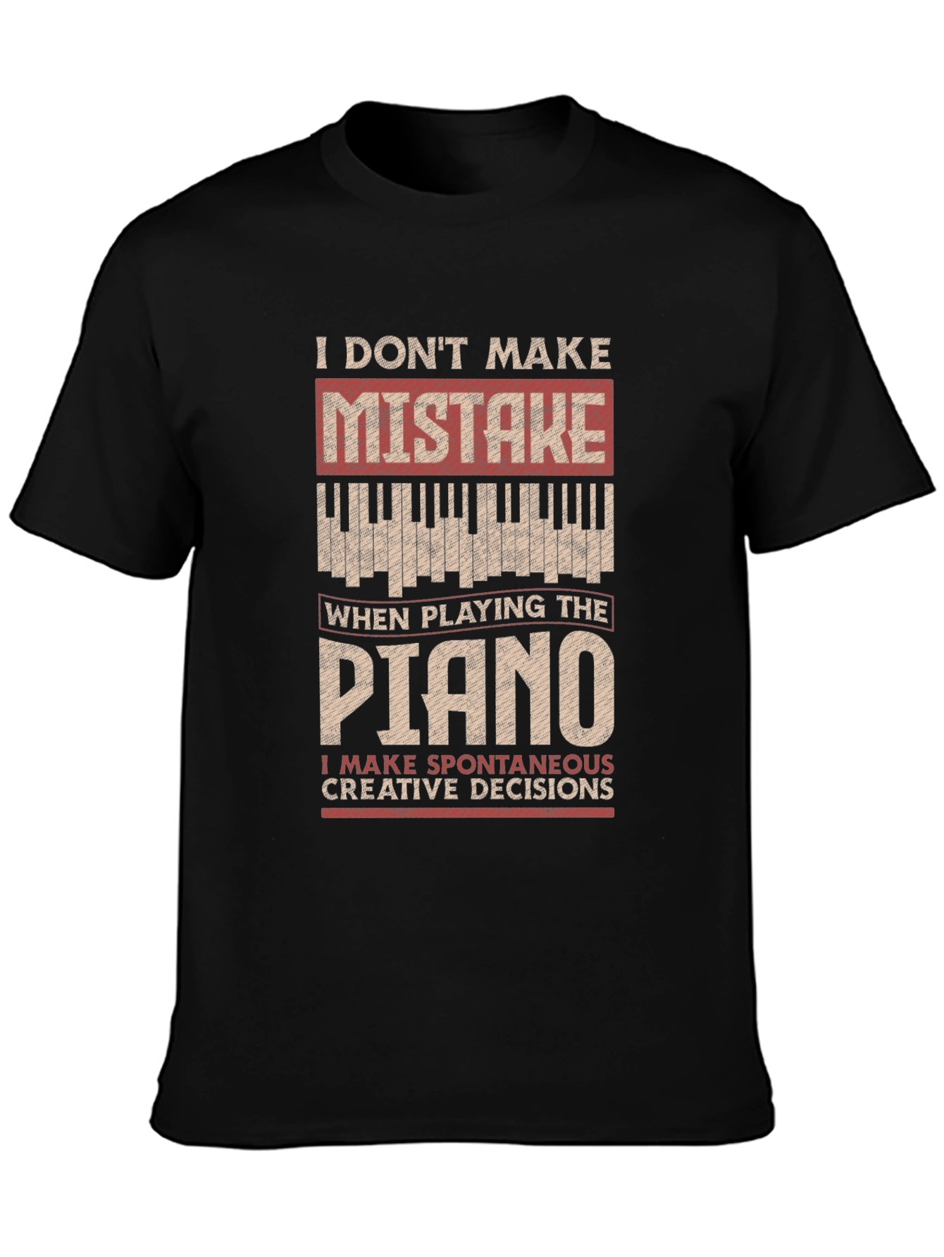 Funny Piano T-Shirt: I Dont Make Mistakes