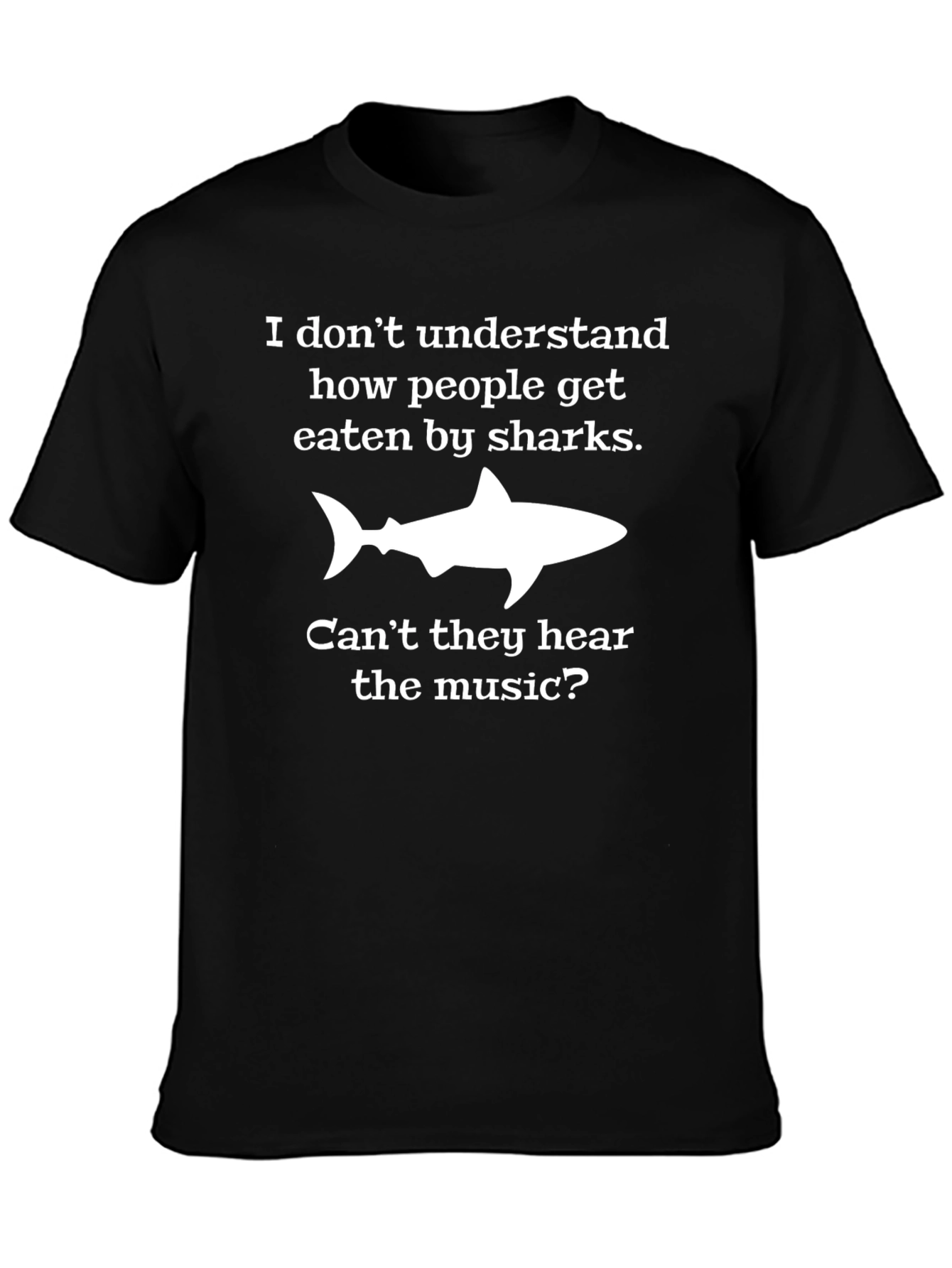 Funny Shark T-Shirt: Cant They Hear The Music?