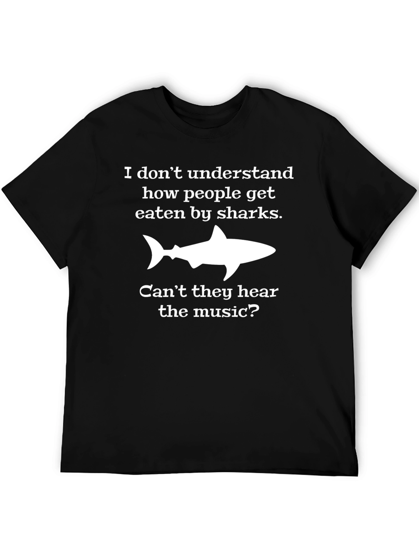 Funny Shark T-Shirt: Cant They Hear The Music?
