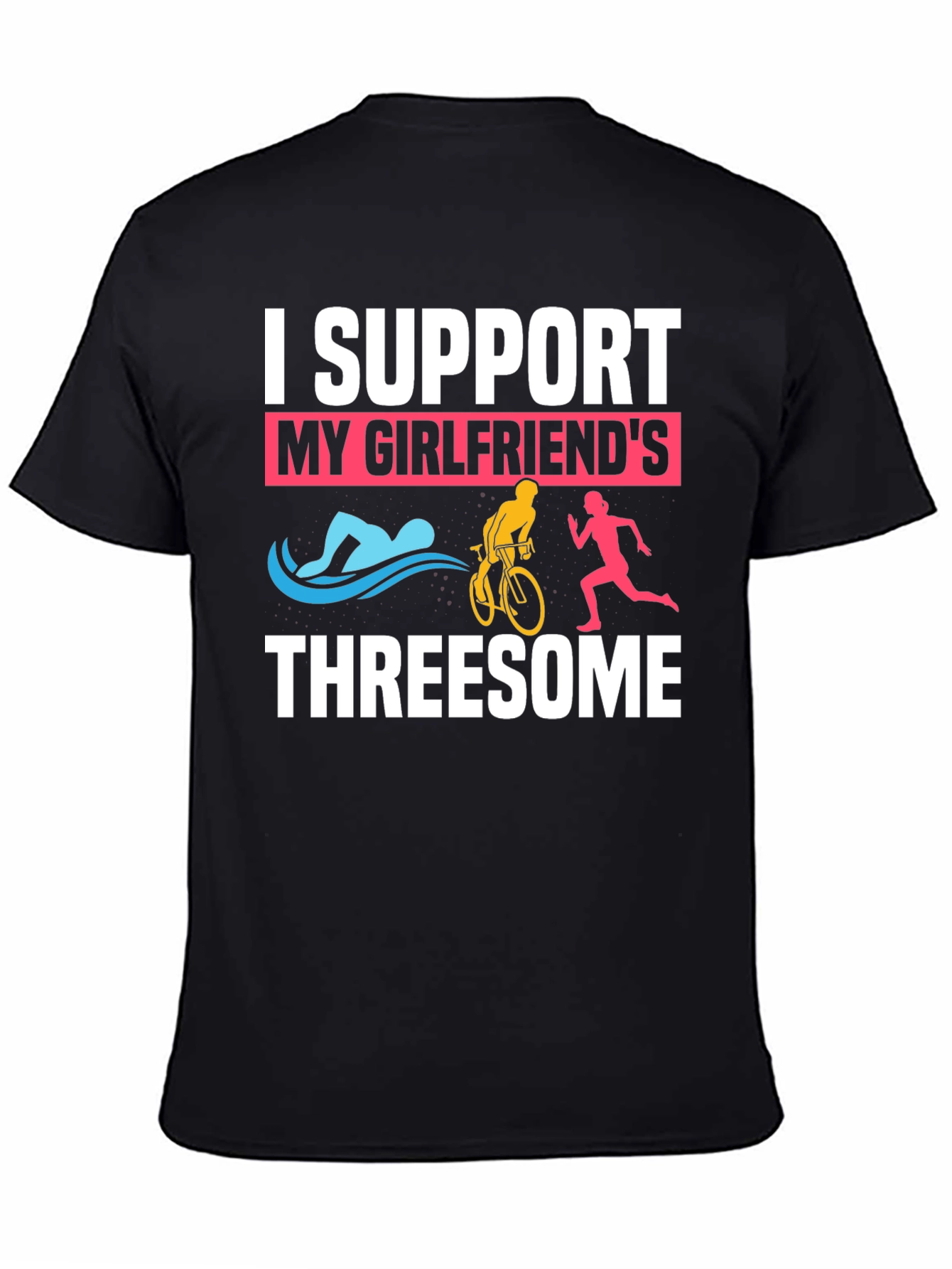I Support My Girlfriends Threesome Triathlon T-Shirt